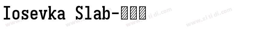 Iosevka Slab字体转换 Iosevka Slab字体转换